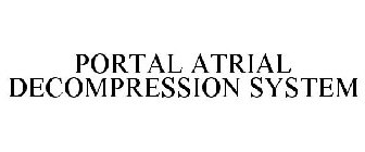 PORTAL ATRIAL DECOMPRESSION SYSTEM