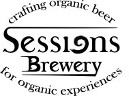 SESSIONS BREWERY CRAFTING ORGANIC BEER FOR ORGANIC EXPERIENCES