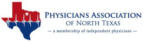 PHYSICIANS ASSOCIATION OF NORTH TEXAS - A MEMBERSHIP OF INDEPENDENT PHYSICIANS -
