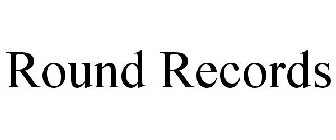 ROUND RECORDS