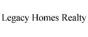 LEGACY HOMES REALTY