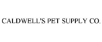 CALDWELL'S PET SUPPLY CO.