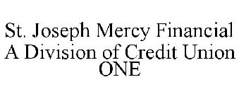 ST. JOSEPH MERCY FINANCIAL A DIVISION OF CREDIT UNION ONE