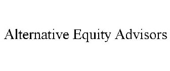 ALTERNATIVE EQUITY ADVISORS