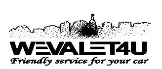 WEVALET4U FRIENDLY SERVICE FOR YOUR CAR