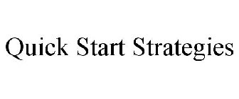 QUICK START STRATEGIES