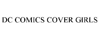 DC COMICS COVER GIRLS