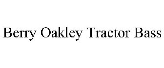 BERRY OAKLEY TRACTOR BASS