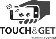 TOUCH & GET POWERED BY TOSHIBA