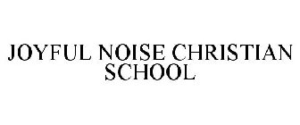 JOYFUL NOISE CHRISTIAN SCHOOL