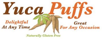 YUCA PUFFS, DELIGHTFUL AT ANY TIME, GREAT FOR ANY OCCASION, NATURAL GLUTEN FREE