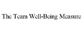 THE TEAM WELL-BEING MEASURE