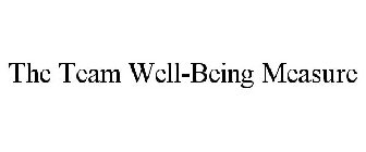 THE TEAM WELL-BEING MEASURE
