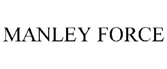 MANLEY FORCE