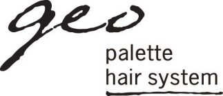 GEO PALETTE HAIR SYSTEM