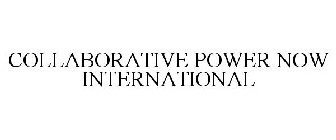 COLLABORATIVE POWER NOW INTERNATIONAL