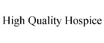 HIGH QUALITY HOSPICE