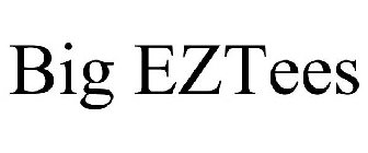 BIG EZTEES