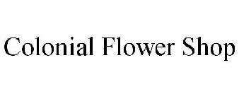 COLONIAL FLOWER SHOP