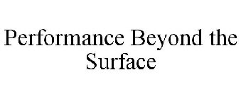 PERFORMANCE BEYOND THE SURFACE