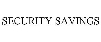 SECURITY SAVINGS