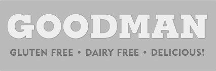 GOODMAN GLUTEN FREE · DAIRY FREE · DELICIOUS!