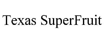 TEXAS SUPERFRUIT