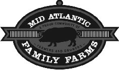 MID ATLANTIC FAMILY FARMS A PROUD COMMUNITY OF  - FARMERS AND GROWERS -