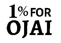 1% FOR OJAI