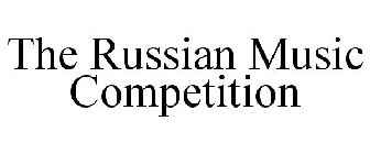 THE RUSSIAN MUSIC COMPETITION