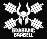 BARBARIC BARBELL