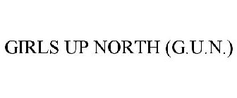 GIRLS UP NORTH (G.U.N.)