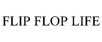 FLIP FLOP LIFE