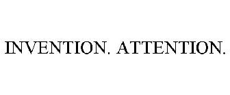 INVENTION. ATTENTION.