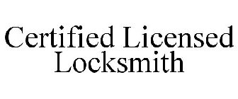 CERTIFIED LICENSED LOCKSMITH