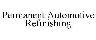 PERMANENT AUTOMOTIVE REFINISHING