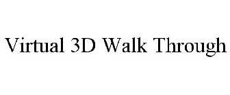 VIRTUAL 3D WALK THROUGH