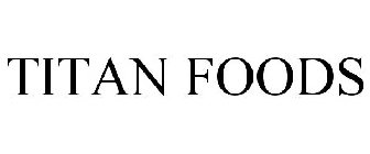 TITAN FOODS