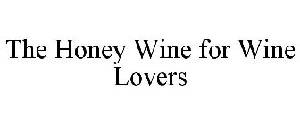 THE HONEY WINE FOR WINE LOVERS