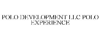 POLO DEVELOPMENT LLC POLO EXPERIENCE