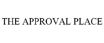 THE APPROVAL PLACE