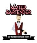 MASTER BARTENDER CAN YOU POUR A STANDARD DRINK?