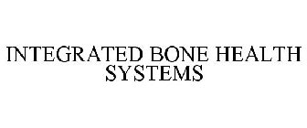 INTEGRATED BONE HEALTH SYSTEMS