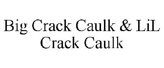 BIG CRACK CAULK & LIL CRACK CAULK