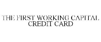 THE FIRST WORKING CAPITAL CREDIT CARD