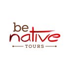 BE NATIVE TOURS