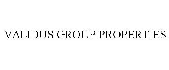 VALIDUS GROUP PROPERTIES