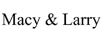 MACY & LARRY