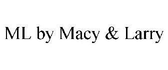 ML BY MACY & LARRY