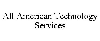 ALL AMERICAN TECHNOLOGY SERVICES
